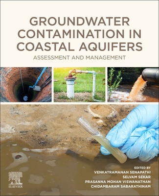 Groundwater Contamination in Coastal Aquifers: Assessment and Management - Venkatramanan, Senapathi (Editor), and Sekar, Selvam (Editor), and Viswanathan, Prasanna Mohan (Editor)