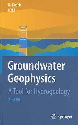 Groundwater Geophysics: A Tool for Hydrogeology - Kirsch, Reinhard (Editor)