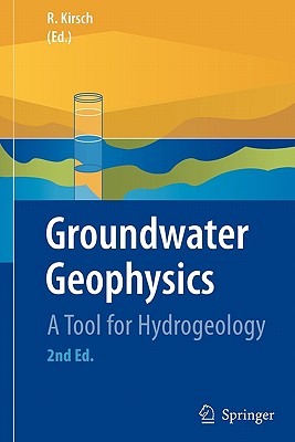 Groundwater Geophysics: A Tool for Hydrogeology - Kirsch, Reinhard (Editor)