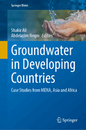 Groundwater in Developing Countries: Case Studies from MENA, Asia and West Africa