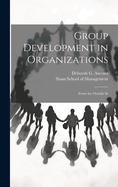 Group Development in Organizations: From the Outside In