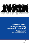 Group Emotional Intelligence during Horizontal Curriculum Articulation - Connell-Giammatteo Ed D, Matthew