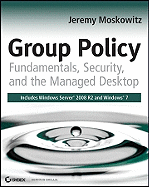 Group Policy: Fundamentals, Security, and the Managed Desktop