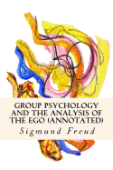 Group Psychology and the Analysis of the Ego (annotated)