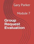 Group Request Evaluation: Module 7