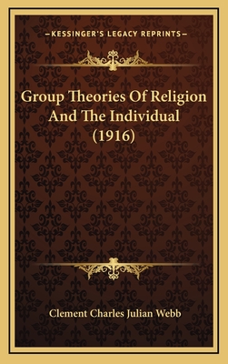 Group Theories of Religion and the Individual (1916) - Webb, Clement Charles Julian