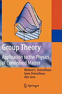 Group Theory: Application to the Physics of Condensed Matter - Dresselhaus, Mildred S, and Dresselhaus, Gene, and Jorio, Ado