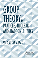 Group Theory in Particle, Nuclear, and Hadron Physics