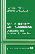 Group Therapy with Alcoholics: Outpatient and Inpatient Approaches