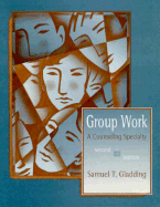 Group Work: A Counseling Specialty - Gladding, Samuel