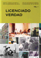 Groups and Spaces in Mexico, Contemporary Art in the 90's: Vol. 1: Licenciado Verdad