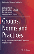 Groups, Norms and Practices: Essays on Inferentialism and Collective Intentionality