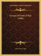 Groups of Order P3q2 (1909)