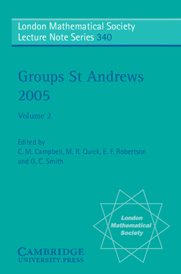 Groups St Andrews 2005: Volume 2 - Campbell, C. M. (Editor), and Quick, M. R. (Editor), and Robertson, E. F. (Editor)