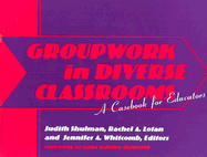 Groupwork in Diverse Classrooms: A Casebook