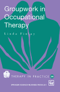 Groupwork in Occupational Therapy - Finlay, Linda