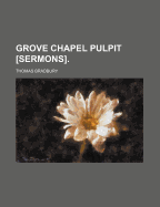 Grove Chapel Pulpit [Sermons].