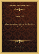 Grove Hill: A Descriptive Poem, with an Ode to Mithra (1799)