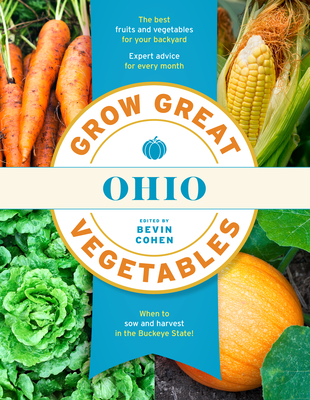 Grow Great Vegetables Ohio - Cohen, Bevin (Editor)