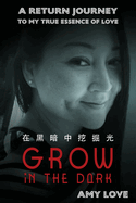 Grow in the Dark.