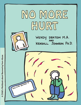 Grow: No More Hurt: A Child's Workbook about Recovering from Abuse - Deaton, Wendy, and Johnson, Kendall, PH D