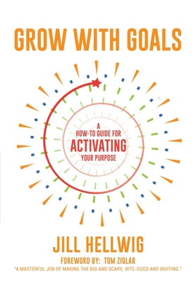 Grow with Goals - Hellwig, Jill M