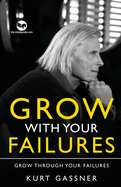 Grow With Your Failures: Grow Through Your Failures