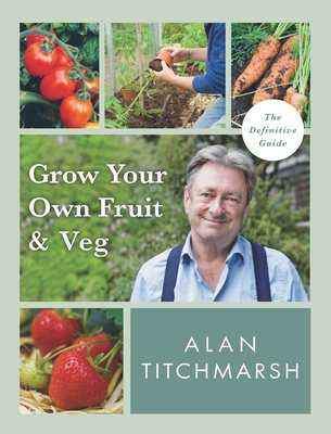 Grow your Own Fruit and Veg - Titchmarsh, Alan