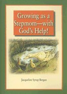 Growing as a Stepmom -- With God's Help!
