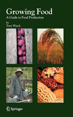 Growing Food: A Guide to Food Production - Winch, Tony