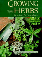 Growing Herbs from Seed, Cutting and Roots: An Adventure in Small Miracles - DeBaggio, Thomas