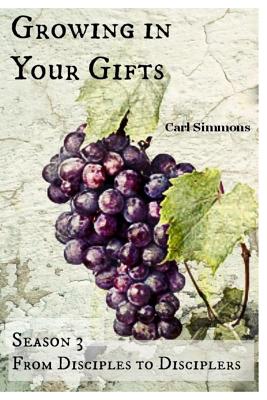 Growing in Your Gifts - Simmons, Carl