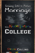 Growing Into A Mature Marriage: from Kindergarten to College