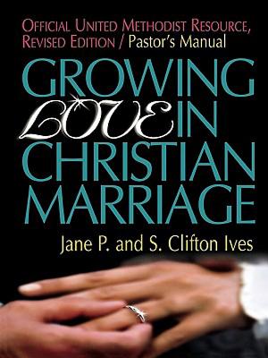 Growing Love in Christian Marriage Pastor's Manual Revised - Ives, Jane P, and Ives, S Clifton