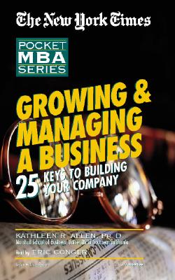 Growing & Managing a Business: 25 Keys to Building Your Company - Allen, Kathleen, Dr., and Conger, Eric (Read by)