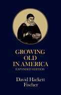 Growing Old in America: The Bland-Lee Lectures Delivered at Clark University