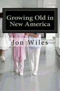 Growing Old in the New America