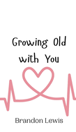 Growing Old with You