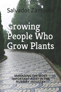 Growing People Who Grow Plants: Managing the Most Important Asset in the Nursery Industry