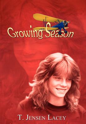 Growing Season - Lacey, T Jensen