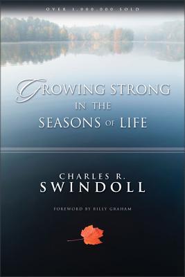 Growing Strong in the Seasons of Life: Encouraging Devotions to Help You Grow Closer to God (a 144-Day Devotional) - Swindoll, Charles R, Dr.