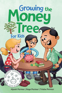 Growing the Money Tree for Kids: A Fun Guide to Investing for Ages 8-12