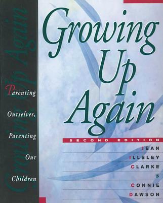 Growing Up Again - Illsley Clarke, Jean, and Dawson, Connie, PH D