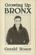 Growing Up Bronx - Rosen, Gerald