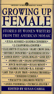 Growing Up Female: Stories by Women Writers from the American Mosaic