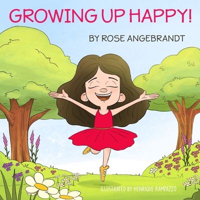 Growing Up Happy! - Angebrandt, Rose