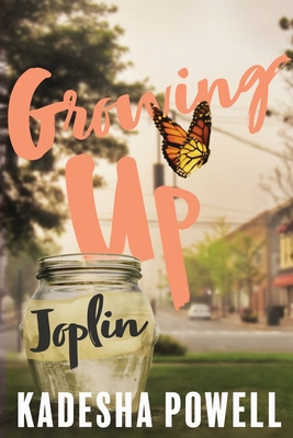 Growing Up Joplin - Powell, Kadesha, and Bradley, Karen D (Editor), and Campbell, J L (Editor)
