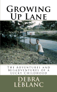 Growing Up Lane: The Adventures and Misadventures of a Lucky Childhood