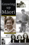 Growing Up Maori - Ihimaera, Witi Tame