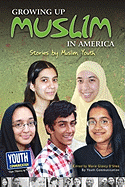 Growing Up Muslim in America: Stories by Muslim Youth